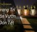 Top 12 Ý tưởng trang trí sân vườn đón Tết độc đáo